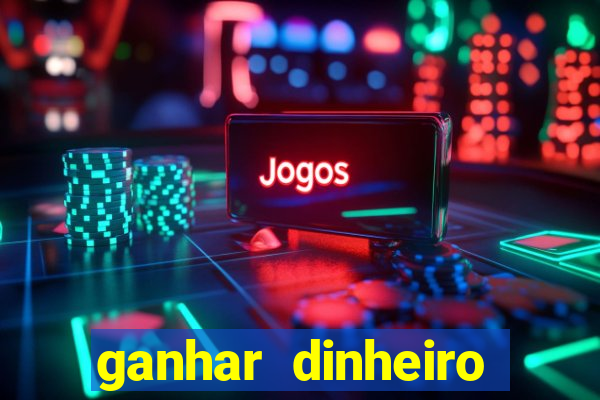 ganhar dinheiro jogando sem depositar